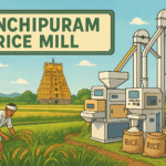 Comprehensive List of Rice Mills in Kanchipuram